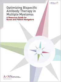 Optimizing Bispecific Antibody Therapy in Multiple Myeloma: A Resource Guide for Nurse and Patient Navigators